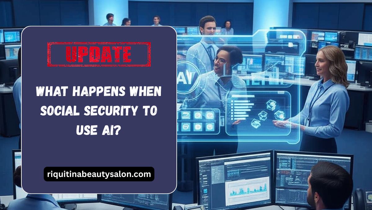 What Happens When Social Security to Use AI?